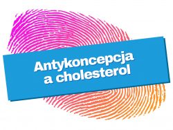 Antykoncepcja hormonalna a cholesterol