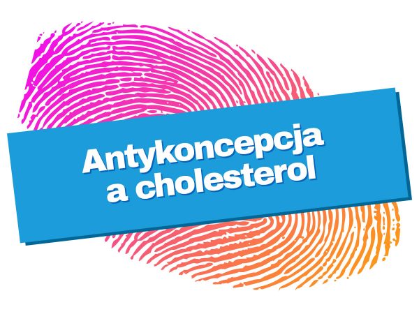 Antykoncepcja hormonalna a cholesterol
