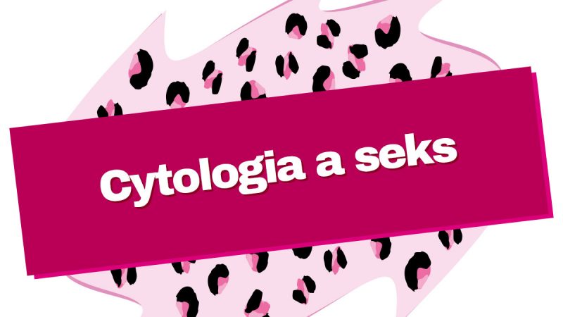 Cytologia a seks